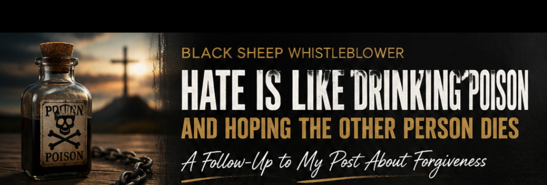 Hate Is Like Drinking Poison and Hoping the Other Person Dies – A Follow-Up to My Post About Forgiveness