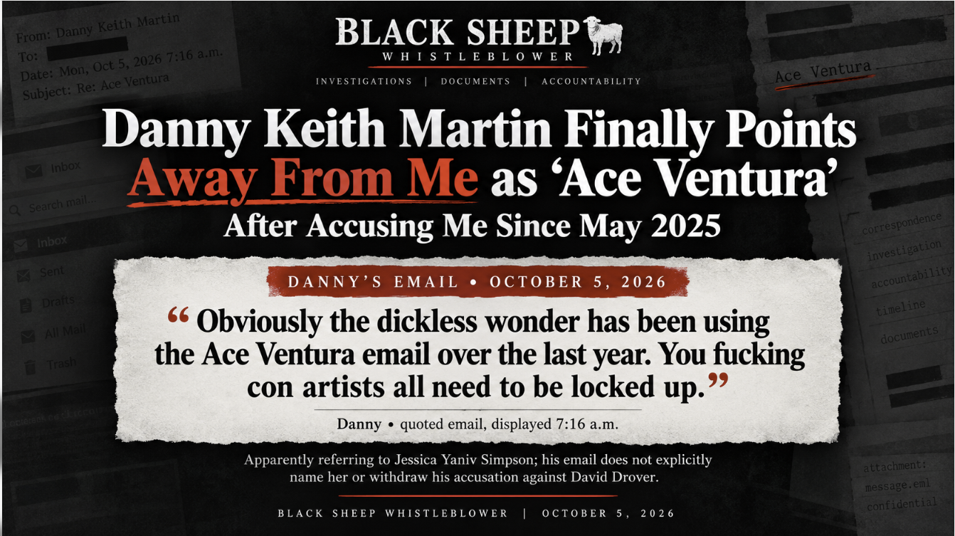 Danny Keith Martin Finally Points Away From Me as “Ace Ventura”—After Accusing Me Since May 2025… which led to a murder plot and the firebombing of our home… because they thought I was Ace Ventura.